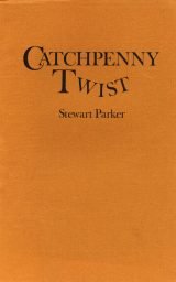Catchpenny Twist - Stewart Parker