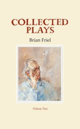 Collected Plays: Volume Two - Brian Friel