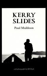 Kerry Slides - Paul Muldoon