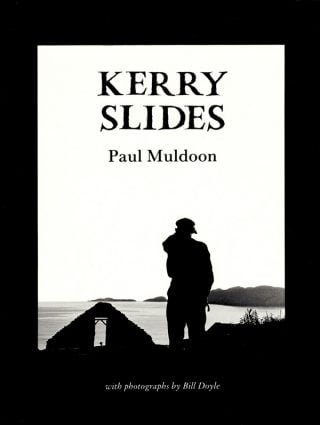 Kerry Slides - Paul Muldoon