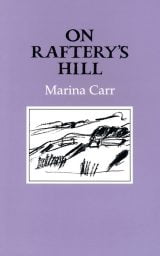 On Raftery’s Hill - Marina Carr