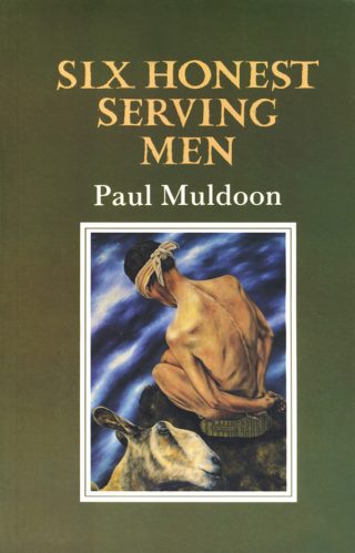 Six Honest Serving Men - Paul Muldoon