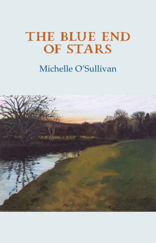 The Blue End of Stars - Michelle O'Sullivan