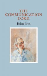The Communication Cord - Brian Friel
