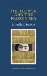 The Flower and the Frozen Sea - Michelle O'Sullivan