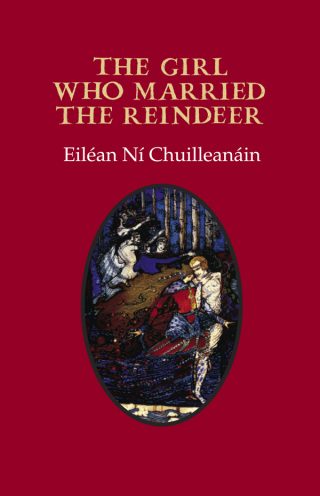 The Girl who Married the Reindeer - Eiléan Ní Chuilleanáin