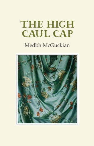The High Caul Cap - Medbh McGuckian