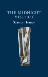 The Midnight Verdict - Seamus Heaney