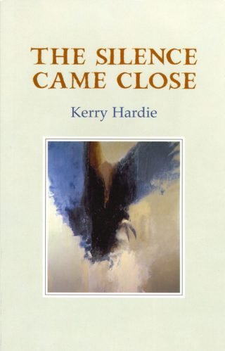 The Silence Came Close - Kerry Hardie