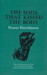 The Soul that Kissed the Body - Pearse Hutchinson
