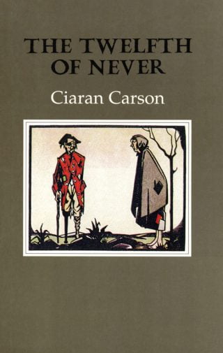 The Twelfth of Never - Ciaran Carson