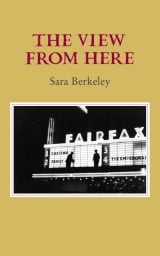 The View From Here - Sara Berkeley