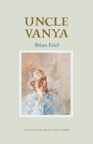Uncle Vanya - Brian Friel