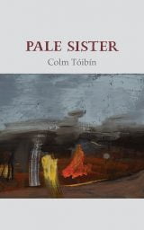 Pale Sister - Colm Tóibín